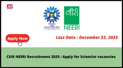 csir neeri recruitment 2025   apply for scientist vacancies