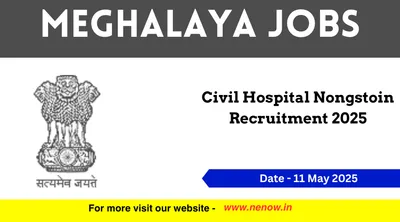 meghalaya jobs   civil hospital nongstoin recruitment 2025