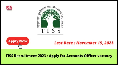 tiss recruitment 2023   apply for accounts officer vacancy