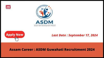 assam career   asdm guwahati recruitment 2024