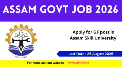 assam govt job 2026   apply for gf post in assam skill university