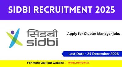 sidbi recruitment 2025   apply for cluster manager jobs