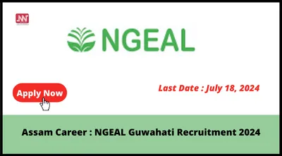 assam career   ngeal guwahati recruitment 2024