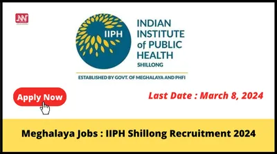 meghalaya jobs   iiph shillong recruitment 2024