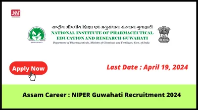 assam career   niper guwahati recruitment 2024