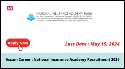 assam career   national insurance academy recruitment 2024
