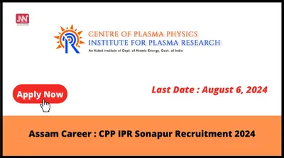 assam career   cpp ipr sonapur recruitment 2024