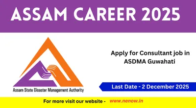 assam career 2025   apply for consultant job in asdma guwahati