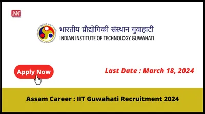 assam career   iit guwahati recruitment 2024