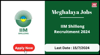 meghalaya jobs   iim shillong recruitment 2024