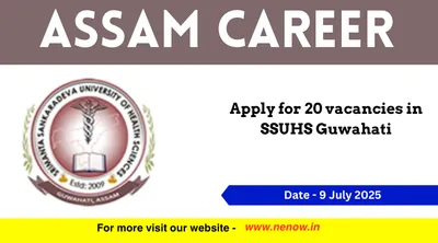 assam career 2025   apply for 20 vacancies in ssuhs guwahati