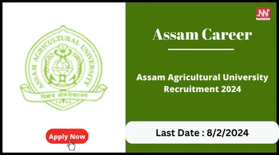 assam career   assam agricultural university recruitment 2024