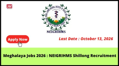 meghalaya jobs 2026   neigrihms shillong recruitment
