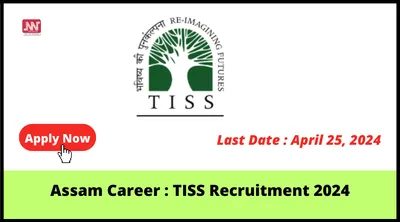 assam career   tiss recruitment 2024