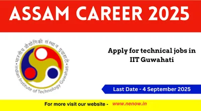 assam career   apply for technical jobs in iit guwahati