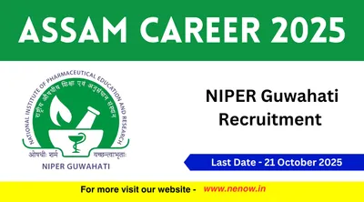 assam career 2025   niper guwahati recruitment