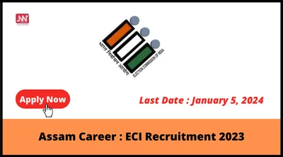 assam career   eci recruitment 2023