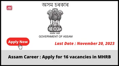 assam career   apply for 16 vacancies in mhrb