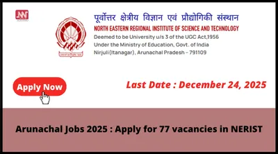 arunachal jobs 2025   apply for 77 vacancies in nerist