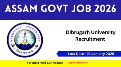 assam govt job 2026   dibrugarh university recruitment