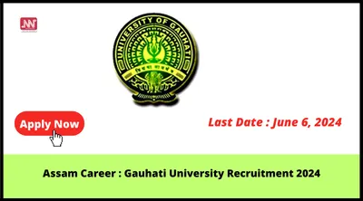 assam career   gauhati university recruitment 2024