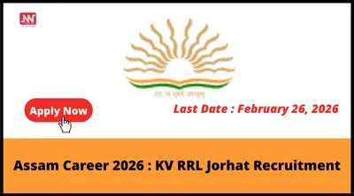 assam career 2026   kv rrl jorhat recruitment