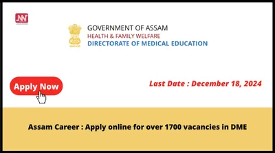 assam career   apply online for over 1700 vacancies in dme