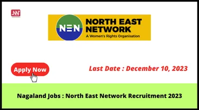 nagaland jobs   north east network recruitment 2023