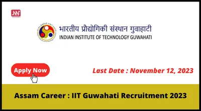 assam career   iit guwahati recruitment 2023