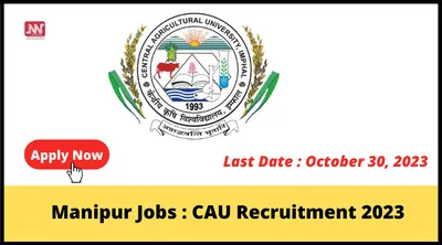 manipur jobs   cau recruitment 2023