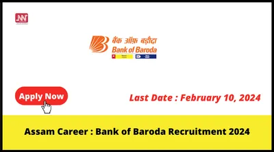 assam career   bank of baroda recruitment 2024
