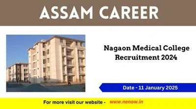 assam career   nagaon medical college recruitment 2024