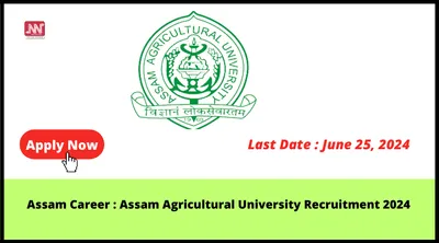 assam career   assam agricultural university recruitment 2024