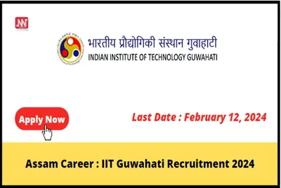 assam career   iit guwahati recruitment 2024