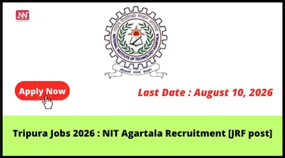 tripura jobs 2026   nit agartala recruitment  jrf post 