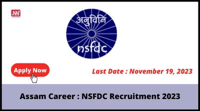 assam career   nsfdc recruitment 2023