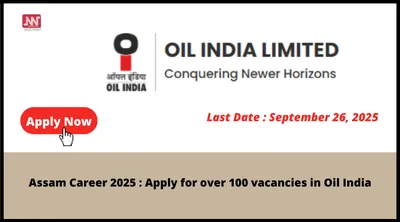 assam career 2025   apply for over 100 vacancies in oil india