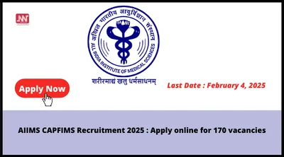aiims capfims recruitment 2025   apply online for 170 vacancies