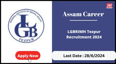 assam career   lgbrimh tezpur recruitment 2024