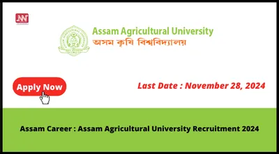 assam career   assam agricultural university recruitment 2024