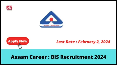 assam career   bis recruitment 2024
