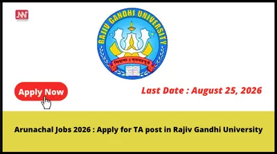 arunachal jobs 2026   apply for ta post in rajiv gandhi university