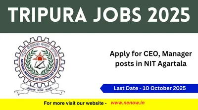 tripura jobs 2025   apply for ceo  manager posts in nit agartala