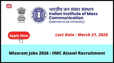 mizoram jobs 2026   iimc aizawl recruitment