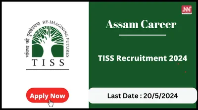 assam career   tiss recruitment 2024