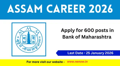assam career 2026   apply for 600 posts in bank of maharashtra