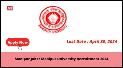 manipur jobs   manipur university recruitment 2024