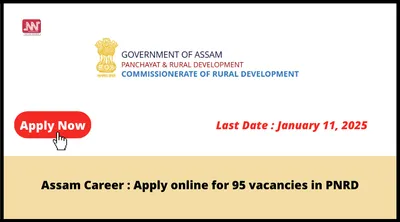 assam career   apply online for 95 vacancies in pnrd