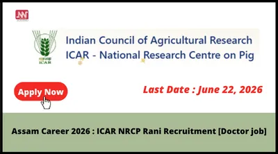 assam career 2026   icar nrcp rani recruitment  doctor job 