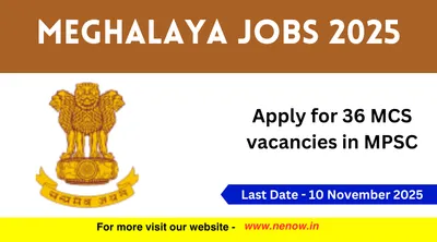 meghalaya jobs 2025   apply for 36 mcs vacancies in mpsc
